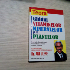 GHIDUL VITAMINELOR MINERALELOR SI AL PLANTELOR - Art Ulene - 2002, 279 p.