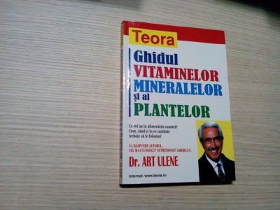 GHIDUL VITAMINELOR MINERALELOR SI AL PLANTELOR - Art Ulene - 2002, 279 p. foto