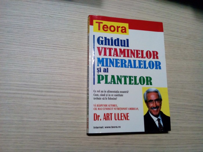 GHIDUL VITAMINELOR MINERALELOR SI AL PLANTELOR - Art Ulene - 2002, 279 p.