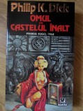 OMUL DIN CASTELUL INALT-PHILIP K. DICK-268355
