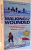WALKING WITH THE WOUNDED by MARK MCCRUM , 2011