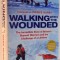 WALKING WITH THE WOUNDED by MARK MCCRUM , 2011