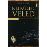 N&eacute;lk&uuml;led, Veled - M&uuml;nz Andr&aacute;s