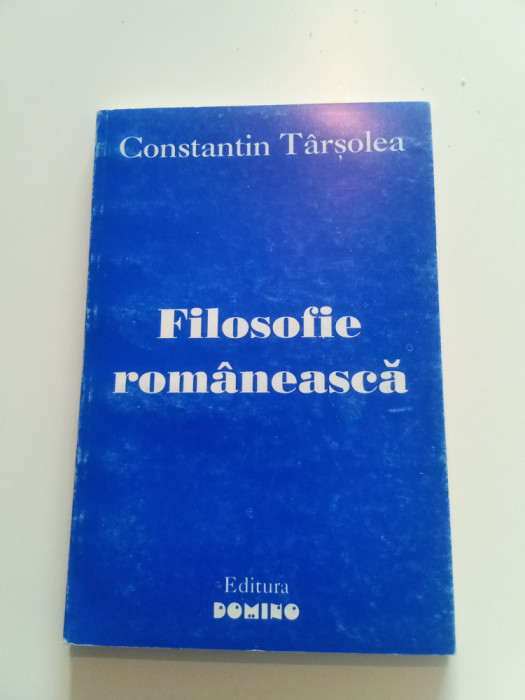 Filosofie rom&acirc;nească - CONSTANTIN Tarsolea - cu autograful autorului