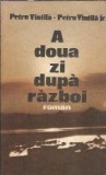 A doua zi dupa razboi Petru Vintila editura Militara 1985 carte veche literatura romana autori clasici carte colectie