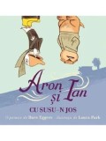 Cumpara ieftin Aron si Ian cu susu-n jos/Dave Eggers