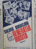 Generatia Irosita. Memorii - Silviu Brucan, Editura Universul &amp; Calistrat Hogas, 1992, 280 pagini