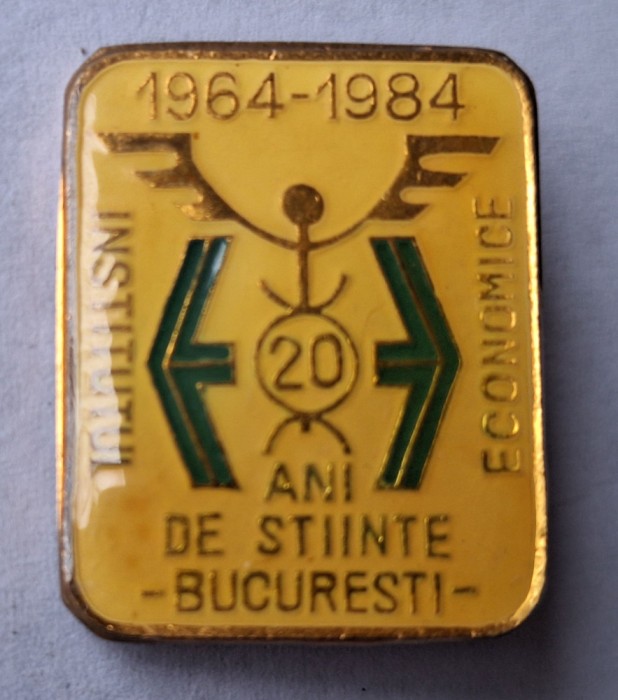 Institutul de stiinte economice din Bucuresti aniversare 1964-1984 - insigna