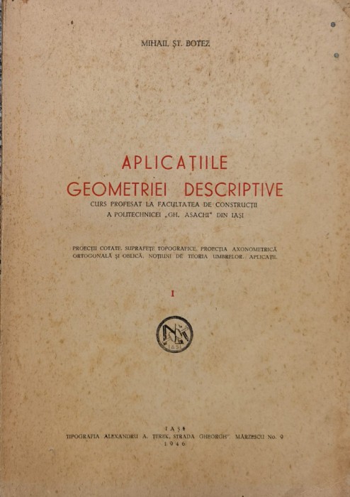 Aplicatiile Geometriei Descriptive - Mihai St. Botez , X315
