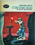 Jean Paul Sartre - Cu ușile &icirc;nchise, Diavolul și bunul Dumnezeu - Minerva, Teatru, BPT, Rom&acirc;nă