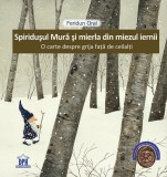 Spiridusul Mura si mierla din miezul iernii - Feridun Oral