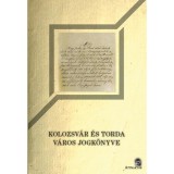 KOLOZSV&Aacute;R &Eacute;S TORDA V&Aacute;ROS JOGK&Ouml;NYVE - Kalotai No&eacute;mi szerkesztette