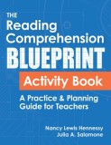 The Reading Comprehension Blueprint Activity Book: A Practice &amp; Planning Guide for Teachers