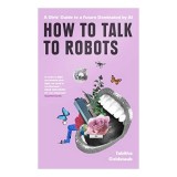 How to Talk to Robots