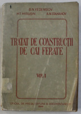 TRATAT DE CONSTRUCTII DE CAI FERATE , VOL I de B.N. VEDENISOV...A.N.STAHANOV , 1949 foto