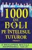 1000 de boli pe intelesul tuturor (volumul 1) - 2012 - CH. Prudhomme (AP90)