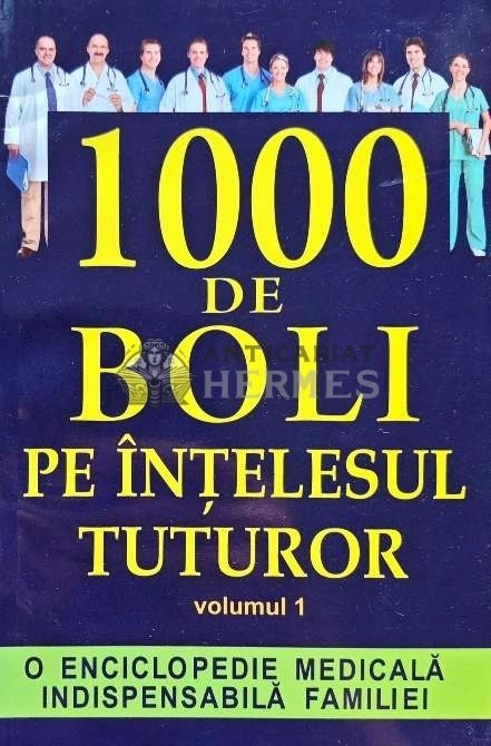 1000 de boli pe intelesul tuturor (volumul 1) - 2012 - CH. Prudhomme (AP90)