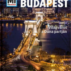 Budapest - Világváros a Duna partján - Francz Magdolna
