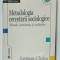 METODOLOGIA CERCETARII SOCIOLOGICE , METODE CANTITAVIE SI CALITATIVE de SEPTIMIU CHELCEA , 2004