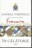 Cumpara ieftin In Calatorie. Andrea Tornielli Intr-un Interviu Cu Papa Francisc - A. Tornielli, 2017