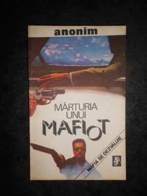 MARTURIA UNUI MAFIOT. MAFIA SE DEZVALUIE foto