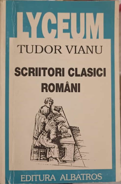 SCRIITORI CLASICI ROMANI-TUDOR VIANU-101492