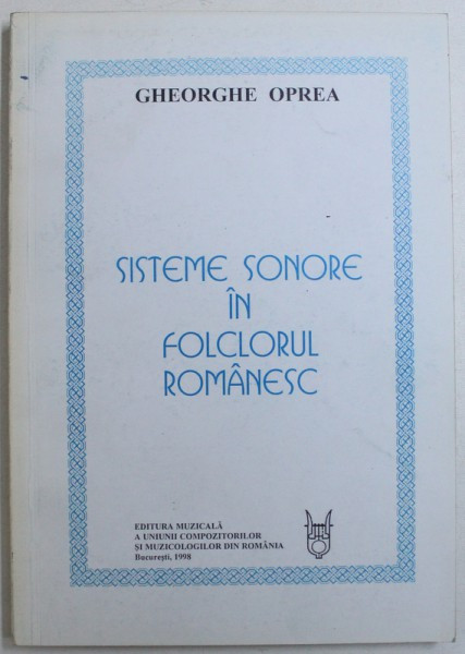 Sisteme sonore in folclorul romanesc Gheorghe Oprea