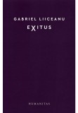 Exitus - Gabriel Liiceanu, Humanitas