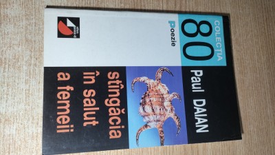 Paul Daian - Stingacia [stangacia] in salut a femeii (Editura Paralela 45, 1999) foto