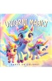 Unicorni magici. Carte de colorat
