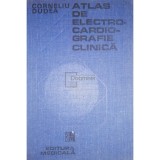 Corneliu Dudea - Atlas de electrocardiografie clinica, 2 vol. (Editia: 1988)