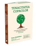 Cumpara ieftin Tenacitatea copacilor. Cum ne pot salva padurile seculare de schimbarile climatice daca le lasam/Peter Wohlleben, Publica
