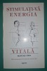 Mantak Chia - Stimulați-va energia vitala - Spiritualitate, Ezoterism, Carte 1994