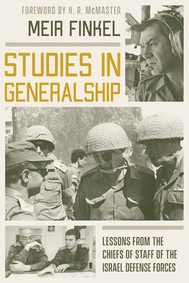 Studies in Generalship: Lessons from the Chiefs of Staff of the Israel Defense Forces foto