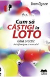 Cum sa castigi la loto. Ghid practic - Ivan Ognev