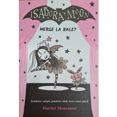 Isadora Moon merge la balet - Harriet Muncaster