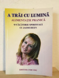 Jasmuheen - A Trai cu Lumina. Alimentatie Pranica. O Calatorie Spirituala.