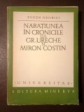 Eugen Negrici - Narațiunea &icirc;n cronicile lui Gr. Ureche și Miron Costin