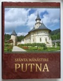 SFANTA MANASTIRE PUTNA , 1466-2016 , 550 DE ANI DE LA PUTEREA PIETREI DE TEMELIE , EDITIA A II A REVIZUITA SI COMPLETATA , 2016