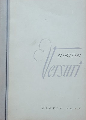 VERSURI de I. S. NIKITIN - ED. CARTEA RUSA, 1957 - AUTOGRAFUL TRADUCATORULUI foto