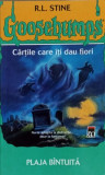 GOOSEBUMPS. CARTILE CARE ITI DAU FIORI. PLAJA BANTUITA-R.L. STINE