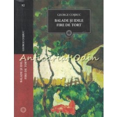 Balade Si Idile. Fire De Tort - George Cosbuc