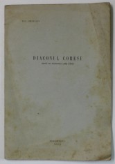 DIACONUL CORESI ( NOTE PE MARGINEA UNEI CARTI ) de DAN SIMIONESCU , 1933 , DEDICATIE *