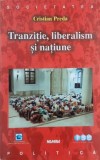 Carte Tranzitie, liberalism si natiune - Cristian Preda