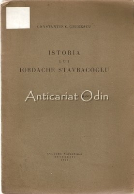 Istoria Lui Iordache Stavracoglu - Constantin C. Giurescu - 1927