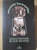 PETRECERI EXTRAVAGANTE IN VECHII BUCURESTI-DAN-SILVIU BOERESCU