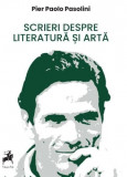 Scrieri despre literatura si arta &ndash; Pier Paolo Pasolini