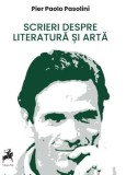 Scrieri despre literatură și artă - Pier Paolo Pasolini - Studii literare, critică literară