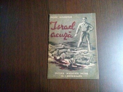 ISRAEL ACUZA - MOISE GOLDSTEIN (autograf) - Editura Machzikei Hadas, 1946, 31 p. foto