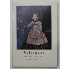 VELASQUES , INFANTI SI INFANTE , text de ENRIQUE LAFUENTE FERRARI , 1968